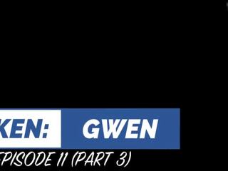 Priimtas: gwen - episode 11 (dalis 3) hd peržiūrėti